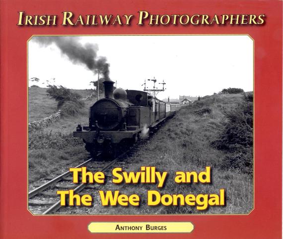 Irish Railway Photographers - The Swilly and 
	The Wee Donegal
